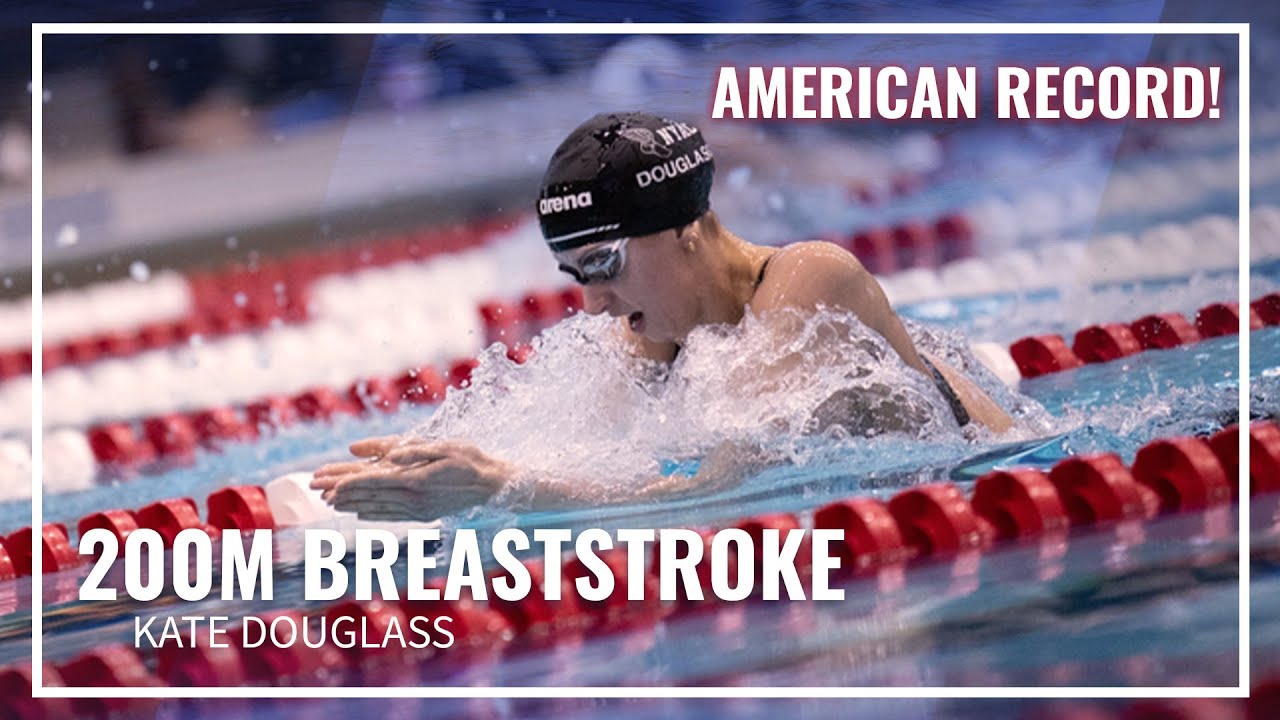 Kate Douglass Takes Down the American Record in 200M Breaststroke TYR