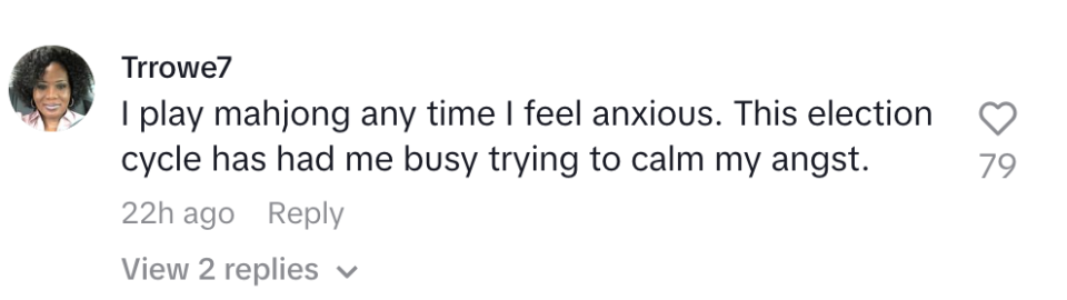 Comment from TRrowe7: "I play mahjong to calm my anxiety. This election cycle has kept me busy trying to calm my angst."